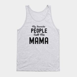 My Favorite People Call Me Mama Tank Top